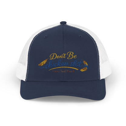 Don’t Be Chicken Sh!t Snapback Trucker Cap — Funny Retro Farm Hat