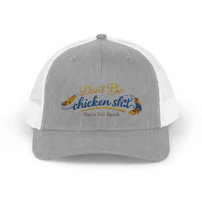 Don’t Be Chicken Sh!t Snapback Trucker Cap — Funny Retro Farm Hat