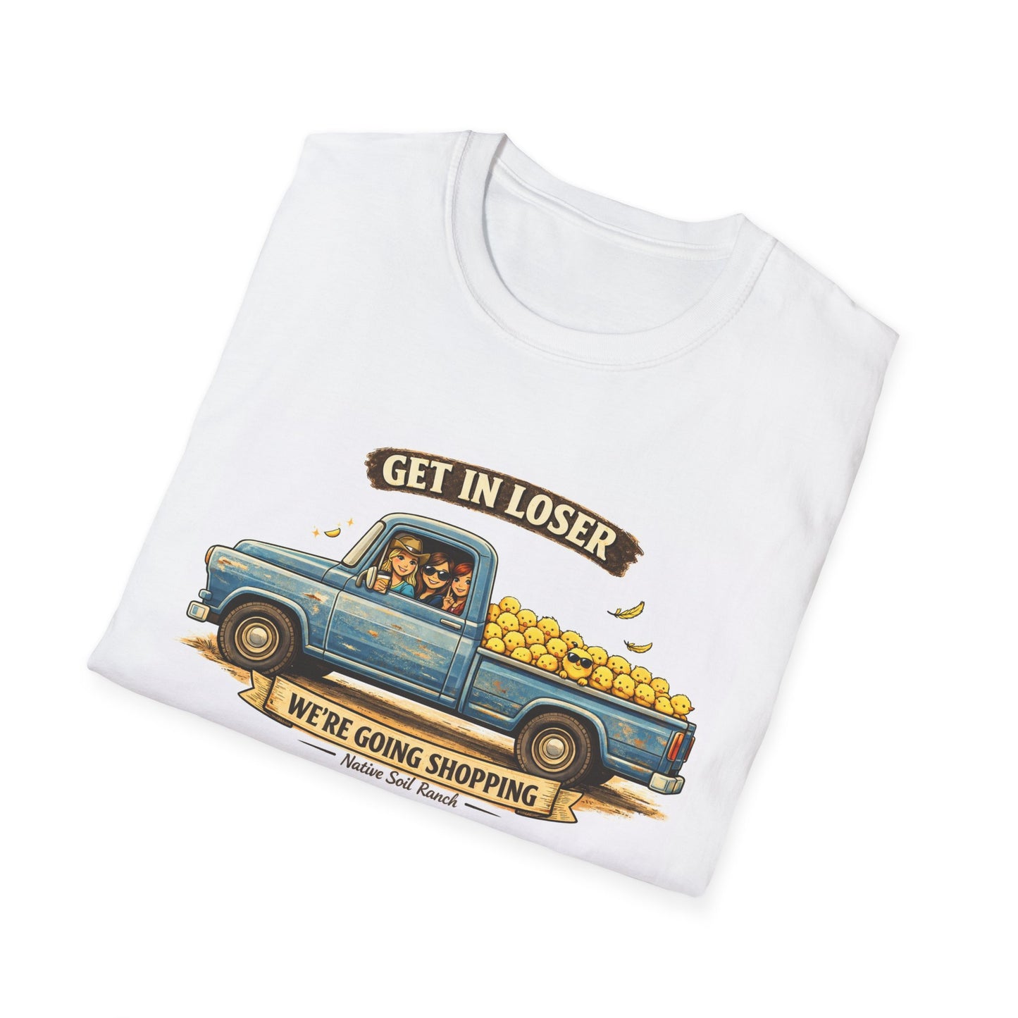 Unisex Softstyle "Get in Loser" T-Shirt